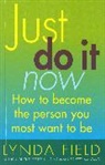 Lynda Field, Lynda Field Associates - Just Do It Now
