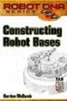Gordon McComb - Constructing Robot Bases