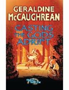 Geraldine McCaughrean, McCaughrean Geraldine - Casting the Gods Adrift