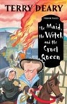 Terry Deary, Helen Flook - Maid, the Witch and the Cruel Queen