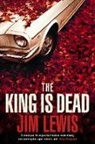 Jim Lewis, Lewis Jim - The King Is Dead