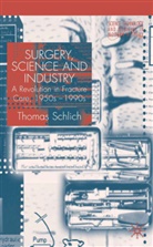 Schilch, T Schlich, T. Schlich, Thomas Schlich, Kenneth A Loparo, Kenneth A Loparo... - Surgery, Science and Industry
