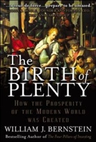 William Bernstein, William J. Bernstein - The Birth of Plenty