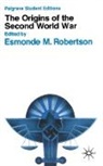 E. M. Robertson, E.M. Robertson, Esmonde Manning Robertson, Esmonde M. Robertson - The Origins Of The Second World War