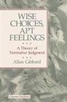 Allan Gibbard, Allan (Professor of Philosophy Gibbard, Gibbard Allan - Wise Choices, Apt Feelings