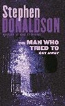 Stephen Donaldson, Donaldson Stephen - The Man Who Tried to Get Away