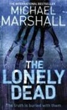 Michael Marshall, Marshall Michael - The Lonely Dead