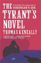 Thomas Keneally - The Tyrant's Novel