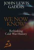 John Lewis Gaddis, John Lewis (Robert Lovett Professor of History Gaddis - We Now Know