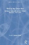 Andrew Green, Andrew Green, Andrew (Brunel University London Green - Writing The Great War