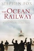 Stephen Fox,  Fox Stephen - The Ocean Railway
