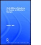 David Betz, Betz David - Civil-Military Relations in Russia and Eastern Europe