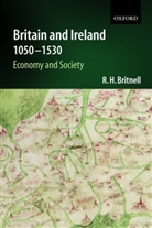 R. H. Britnell, Richard Britnell - Britain and Ireland 1050-1530