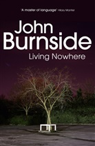 John Burnside - Living Nowhere