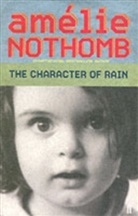 Amelie Nothomb, Amélie Nothomb - The Character of Rain
