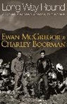 Charley Boorman, Ewan McGregor - Long Way Round