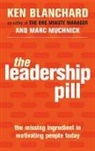 Blanchar, Ke Blanchard, Ken Blanchard, Kenneth Blanchard, Kenneth H. Blanchard, Muchnick... - The Leadership Pill