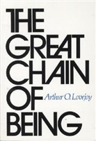 Arthur O Lovejoy, Arthur O. Lovejoy, Lovejoy Arthur O. - The Great Chain of Being