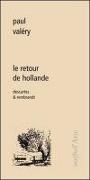 Paul Valery, Paul Valéry,  Valery Paul - Le Retour de Hollande ; Descartes et Rembrandt