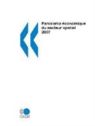 Oecd Publishing, OECD Publishing - Panorama économique du secteur spatial 2007 : programme de l'OCDE sur l'avenir
