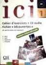 Abry, D. Abry, C. Fert, C. Stauber Parpette - Ici - Niveau 1: Ici 1, A1 : fichier découvertes version internationale : cahier d'exercices + CD audio
