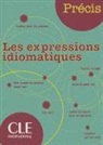 Chollet, Isabell Chollet, Isabelle Chollet, Robert Chollet, Jean-Michel Robert - Les expressions idiomatiques