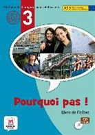 Michèle Bosquet, Yolanda Rennes - Pourquoi pas ! 3 : méthode de français pour adolescents, A2.2 Cadre européen commun de référence : livre de l'élève