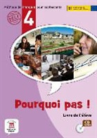Marie Bretonnier, Yves-Alexandre Nardone, Yves-Alexandre Nardonne - Pourquoi pas ! 4 : méthode de français pour adolescents, B1 Cadre européen commun de référence : livre de l'élève