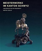 Markus /. Boeckem Bamert, Markus Bamert, Beate Boeckem, Georg u. Carlen, Markus Riek - Meisterwerke im Kanton Schwyz - Bd. 2: Meisterwerke im kanton schwyz band