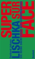 Gerhard J. Lischka, Gerhard Johann Lischka - Supersurface