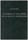 DE NOTREDAME C, Cesar de Nostredame - Perles Ou Les Larmes De La Saincte Magdeleine 1606
