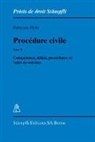 Fabienne Hohl - Procédure civile. Vol. 2. Compétences, délais, procédures et voies de recours
