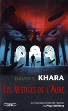 David S. Khara - Les vestiges de l'aube