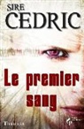 Sire Cedric, Sire, Sire Cédric - Le premier sang : thriller