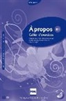 Valéri Blasco, Valérie Blasco, Marie-Thérès Kamalanavin, Marie-Thérèse Kamalanavin, Laugini, Aliette Lauginie... - A propos B1: cahier d'exercices (avec un CD)