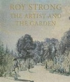 Roy Strong, Roy Strong, Strong Roy - Artist and the Garden