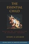 Susan A Gelman, Susan A. Gelman, Susan A. (Federick G. L. Huetwell Professo Gelman, Susan A. (Professor of Psychology Gelman, Gelman Susan A. - Essential Child