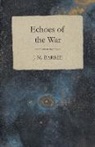 J. M. Barrie, James Matthew Barrie - Echoes of the War
