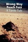 Kirsten Dahlen - Wrong Way Peach Fuzz: A Turtle Tale