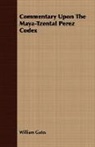 William Gates - Commentary Upon the Maya-Tzental Perez C