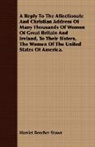 Harriet Beech Stowe, Harriet Beecher Stowe - A Reply to the Affectionate and Christia