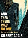 Gilbert Adair - And Then There Was No One