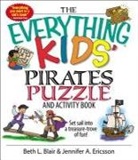 Beth L Blair, Beth L. Blair, Beth L./ Ericsson Blair, Jennifer A. Ericsson - The Everything Kids' Pirates Puzzle And Activity Book