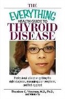 Theodore C Friedman, Theodore C. Friedman, Winnie Yu - The Everything Health Guide to Thyroid Disease