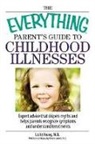 Leslie Young, Leslie/ Iannelli Young - The Everything Parent's Guide to Childhood Illnesses