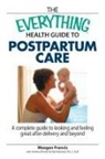 Meagan Francis, Megan Francis, Megan/ Kozlowski Francis, Kip Kozlowski - The Everything Health Guide to Postpartum Care