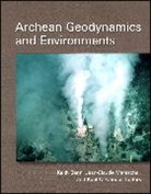K Benn, Keith Benn, Keith (EDT)/ Mareschal Benn, Keith Benn, Kent C Condie, Kent C. Condie... - Archean Geodynamics And Environments