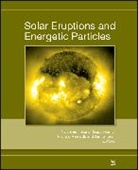 N Gopalswamy, N. (EDT)/ Mewaldt Gopalswamy, Natchimuthukonar Gopalswamy, Natchimuthukonar Gopalswamy, Richard Mewaldt, Jarmo Torsti - Solar Eruptions and Energetic Particles