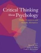 Jeffrey S. Reber, Frank C. Richardson, Brent D. Slife, Brent D. Reber Slife, Dr. Brent D. Reber Slife, Jeffrey S. Reber... - Critical Thinking About Psychology