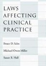 Susan R. Hall, Michael O. Miller, Michael Owen Miller, Bruce Dennis Sales, Bruce Dennis Miller Sales, Bruce Dennis/ Miller Sales - Laws Affecting Clinical Practice